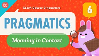 Pragmatics Crash Course Linguistics 6 [upl. by Lamak]