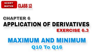 lec 7  EX 63  CH 6 APPLICATIONS OF DERIVATIVES  MAXIMUM AND MINIMUM  CLASS 12 NCERT MATHS [upl. by Zohara]