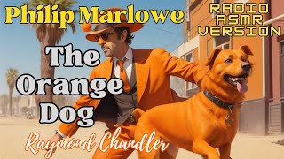 Philip Marlowe The Orange Dog by Raymond Chandler  Mystery Story free full length audiobook radio [upl. by Paderna]