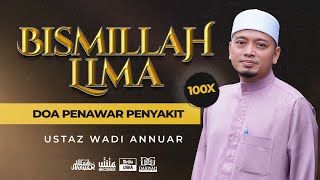 Bismillah 5  Penawar Penyakit amp Kejahatan 100x  Ustaz Wadi Annuar [upl. by Tannenwald461]