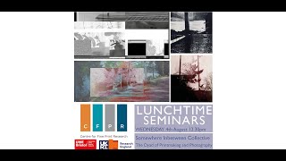 CFPR Lunchtime Seminar Somewhere in Between Collective – The Dyad of Printmaking and Photography [upl. by Gnurt]