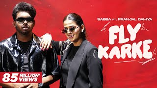 Fly Karke  Sabba Ft Pranjal Dahiya amp Jasmeen Akhtar  Latest Punjabi Songs 2024  Speed Records [upl. by Hterag]