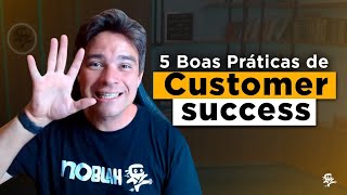 5 Boas Práticas de Customer success [upl. by Almira]