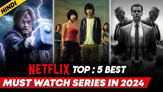 Top 5 Best Netflix Web Series In Hindi  Best Netflix Web Series Hindi Dubbed  2024 [upl. by Hortense]