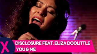 Disclosure Feat Eliza Doolittle  You amp Me Live  Capital XTRA Live Session  Capital Xtra [upl. by Eeleak368]