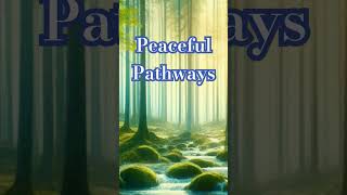 Peaceful Pathways soothingsounds calmvibes ambientmusic relaxingmusic innerpeace stressrelief [upl. by Dukey262]