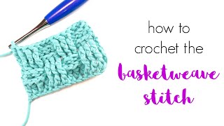 How to Crochet the Basketweave Stitch [upl. by Laryssa]