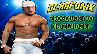 Dr RAFONIX  Zrogowaciała Niedźwiedzica DISSNAHEJTERA 😂 [upl. by Daniell238]