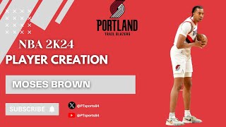 Moses Brown  trailblazers Center  nba2k24 Player Creation [upl. by Pitt716]