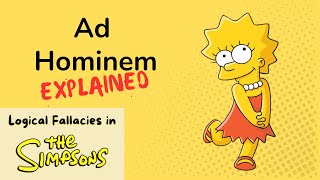 Ad Hominem Explained with quotThe Simpsonsquot  Logical Fallacies in TV Shows [upl. by Adikram505]