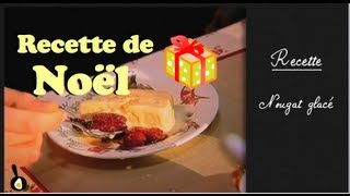 Recette de Noël Nougat glacé [upl. by Presley903]