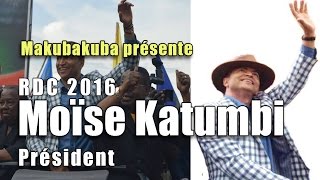 RDC 2016 KATUMBI PRÉSIDENT [upl. by Emaj]