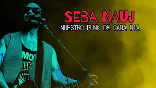 Nuestro PUNK de cada dia Full Album  SEBA NAUJ [upl. by Annohsat693]