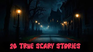 20 True Frightening Stories [upl. by Rebel]