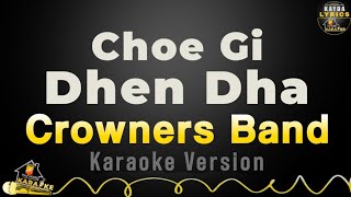 Choe gi dhoen dha karaoke version crowners band [upl. by Eon]