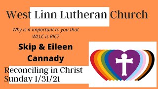 West Linn Lutheran Church Reconciling in Christ Sunday Skip amp Eileen Cannady Jan 31 2021 [upl. by Hymen]