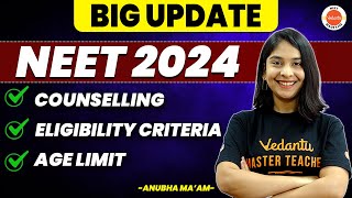 Big Change in NEET 2024 😱  All About NEET Counselling  Eligibility Criteria amp Age Limit for NEET [upl. by Coffin]