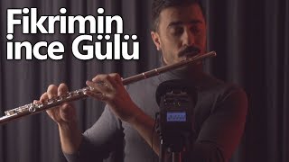 Fikrimin İnce Gülü  Flüt Solo  Mustafa Tuna [upl. by Wil]