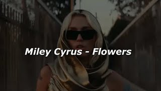 Miley Cyrus  Flowers Lyrics [upl. by Astraea]