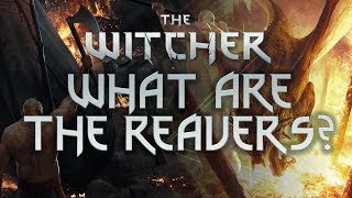 What Are The Reavers  Witcher Lore  Witcher Mythology  Witcher 3 lore  Witcher Guilds [upl. by Maryjo]