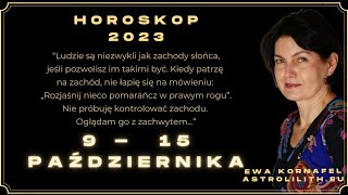 9  15 październik 2023 🗓 quotLudzie są niezwykli jak zachody słońca” 🗓 HOROSKOP TYGODNIA [upl. by Obelia]