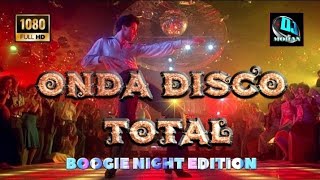 ONDA DISCO TOTAL  VIDEOMIX  BOOGIE NIGHT EDITION  DJ MORAN IN THE MIX [upl. by Palumbo28]