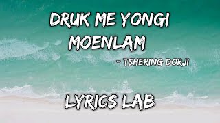 Druk Me Yongi Moenlam  Tribute song by Tshering Dorji Official music Lyrics 2024 [upl. by Nyvets532]