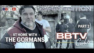 BBTV CRIBS GYPSY EDITION  AT HOME WITH THE GORMANS  PART 2 [upl. by Dinnage]