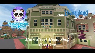 Lets Build TPT2 Mini Disneyland Reimagined  Main Street Magic Shop Part One [upl. by Gherardi407]