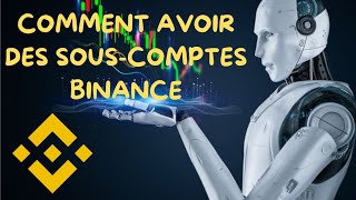 COMMENT CRÉER DES SOUSCOMPTES BINANCE🤖💥💪 [upl. by Yebloc]