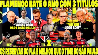 🚨 O FLAMENGO VAI BATER ESSE ANO COM TRÊS TÍTULOS VAI SER OSSO PARA O TIME DO SÃO PAULO JOGÃO [upl. by Montfort]