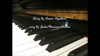 King by Lauren Aquilina Cover by JadesMusicandCovers [upl. by Kronfeld367]