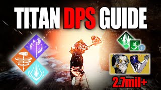 ULTIMATE Titan DPS GUIDE  Destiny 2 [upl. by Mariel]