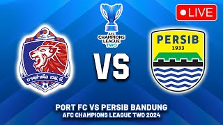 🔴 PORT FC VS PERSIB BANDUNG AFC CHAMPIONS LEAGUE TWO 2024 PREVIEW amp PREDICTIONS [upl. by Cartan]