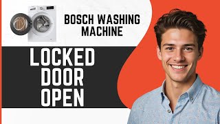 How To Open Bosch Washing Machine Door When Locked [upl. by Ruthann]