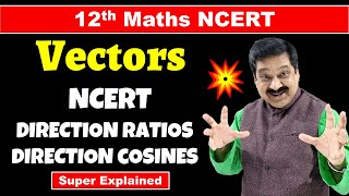 1 12th Maths NCERT Chapter 10 Vectors Concept of direction ratios amp direction cosines [upl. by Suissac]