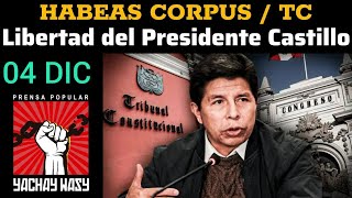 EN VIVO AUDIENCIA DE HABEAS CORPUS DEL PRESIDENTE CASTILLO EN EL TRIBUNAL CONSTITUCIONAL  4 DIC [upl. by Orfield]