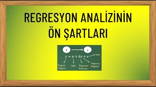 Regresyon Analizinin Yapılabilmesi İçin Gerekli Olan Ön Şartlar Nelerdir [upl. by Zakaria]