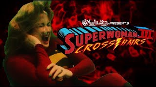 WON YouTube PresentsSuperwoman III Crosshairs Fan Film [upl. by Liryc590]