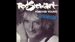 Rod Stewart  Forever Young Urban Abandon remix Video Edit [upl. by Ialocin]