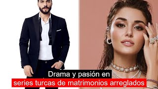 Drama y pasión en series turcas de matrimonios arreglados [upl. by Rumery]