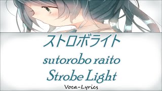 VOCALOID Hatsune Miku Strobe Light Japanese Romaji English Lyrics [upl. by Selohcin]