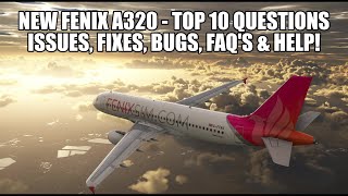 Updated Fenix A320  Your Top 10 Questions Answered  Bugs Performance Fixes amp Help [upl. by Jillane]