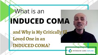 What is an Induced Coma and Why is My Critically Ill Loved One in an Induced Coma [upl. by Adnohsat]