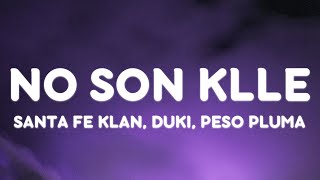 Santa Fe Klan Duki Peso Pluma  NO SON KLLE LetraLyrics [upl. by Cohen]