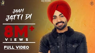 Jaan Jatti Di  Jordan Sandhu  Official Video   Jassi X  Latest Punjabi Song 2021 [upl. by Eddina185]