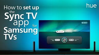 How to Set Up the Hue Sync TV App on 2022 or Newer Samsung Smart TVs [upl. by Edylc]