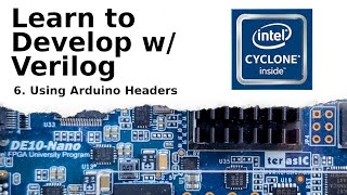 Using DE10 Nano Arduino Headers  Verilog Development Tutorial p6 [upl. by Ettena660]