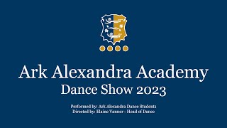 Ark Alexandra Academy Dance Show 2023 [upl. by Lais]