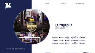 La Yaquesita  Los Reyes GT Audio Oficial [upl. by Ecyrb]